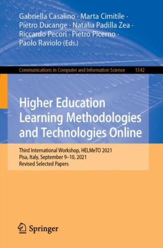 Higher Education Learning Methodologies and Technologies Online : Third International Workshop, HELMeTO 2021, Pisa, Italy, September 9-10, 2021, Revised Selected Papers