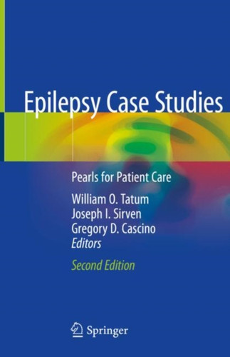 Epilepsy Case Studies : Pearls for Patient Care
