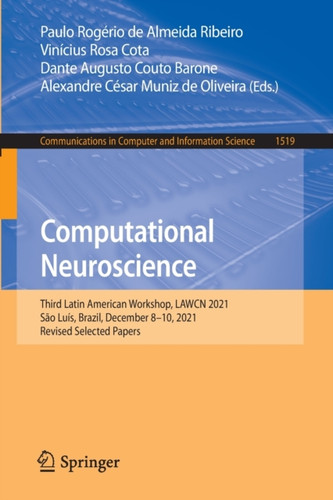 Computational Neuroscience : Third Latin American Workshop, LAWCN 2021, Sao Luis, Brazil, December 8-10, 2021, Revised Selected Papers