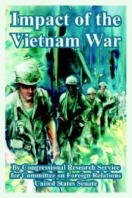 Impact of the Vietnam War by Research Congressional Research Service (Author)
