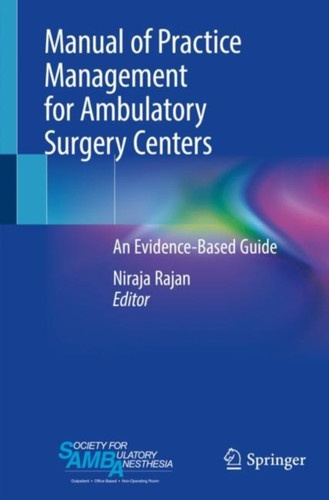 Manual of Practice Management for Ambulatory Surgery Centers : An Evidence-Based Guide