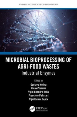 Microbial Bioprocessing of Agri-food Wastes : Industrial Enzymes