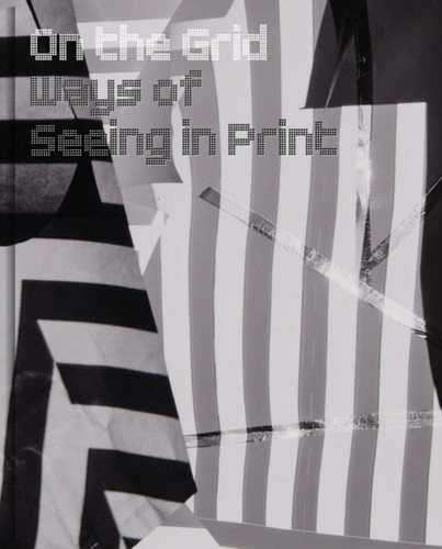 On the Grid : Ways of Seeing in Print