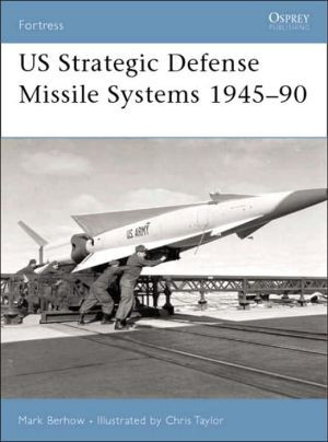 US Strategic and Defensive Missile Systems,1950-2004 by Mark A. Berhow (Author)