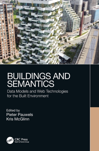 Buildings and Semantics: Data Models and Web Technologies for the Built Environment