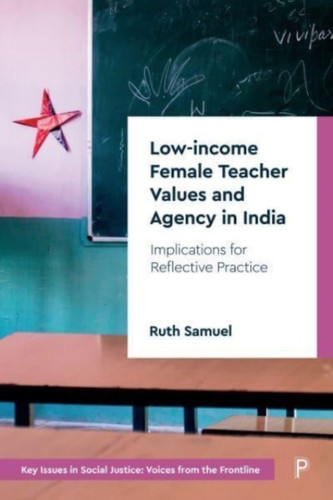 Low-income Female Teacher Values and Agency in India : Implications for Reflective Practice