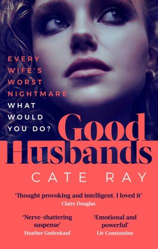 Good Husbands: 'Absolutely staggering, insanely gripping and wholly unputdownable' May Cobb