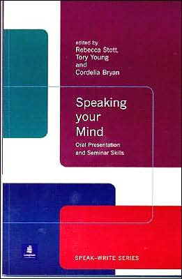 Speaking Your Mind: Oral Presentation and Seminar Skills by Rebecca Stott (Author)