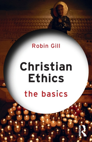 Christian Ethics : The Basics