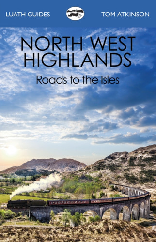 The North West Highlands : Roads to the Isles