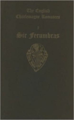 The English Charlemagne Romances I Sir Ferumbras