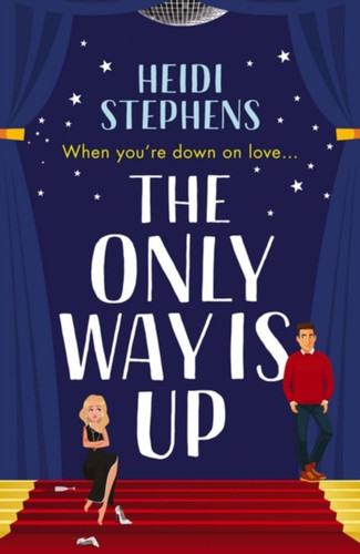 The Only Way Is Up : An absolutely hilarious and feel-good romantic comedy