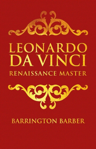 Leonardo da Vinci : Renaissance Master