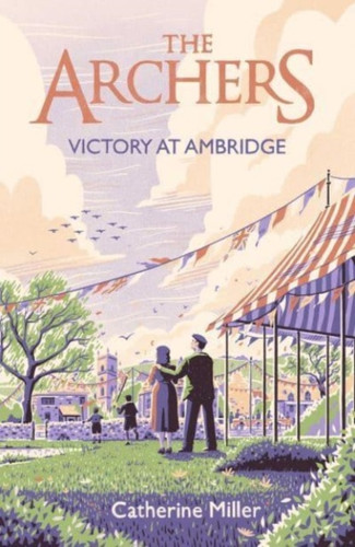 The Archers: Victory at Ambridge: perfect for all fans of The Archers