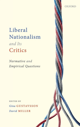 Liberal Nationalism and Its Critics : Normative and Empirical Questions