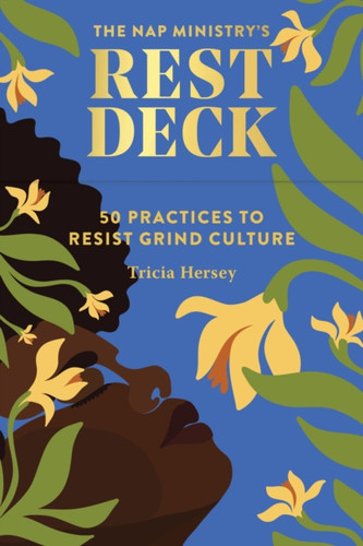 Nap Ministry's Rest Deck : 50 Practices to Resist Grind Culture