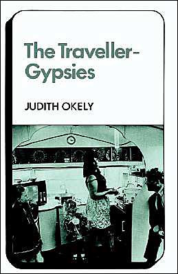 The Traveller-Gypsies by Judith (Emeritus Professor, University of Hull) Okely (Author)