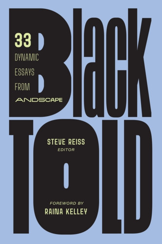 BlackTold: 33 Dynamic Essays from Andscape
