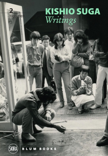 Kishio Suga: Writings, vol. II, 1980–1989