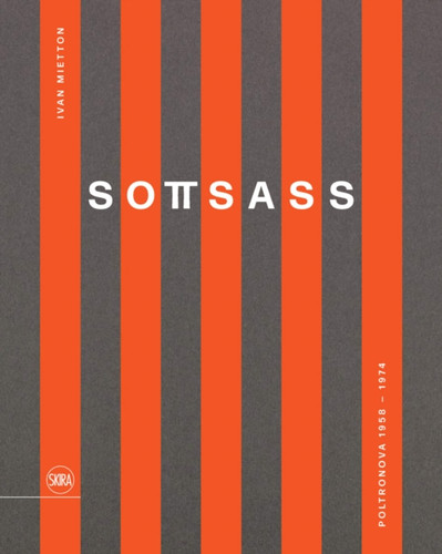 Sottsass (Bilingual edition) : Poltronova 1958-1974