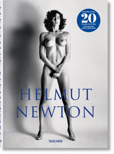 Helmut Newton. SUMO. 20th Anniversary Edition Helmut Newton. SUMO. 20th Anniversary Edition