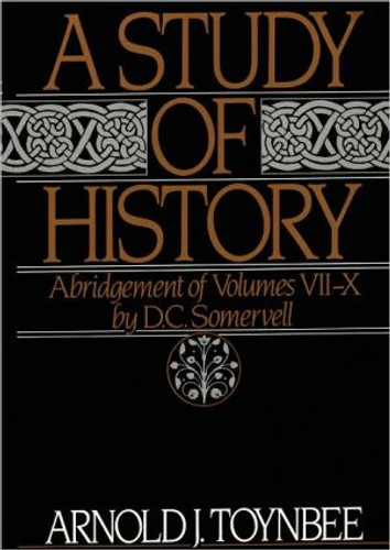 A Study of History: Volume II: Abridgement of Volumes VII-X by Arnold J. Toynbee (Author)
