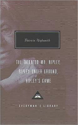 The Talented Mr. Ripley, Ripley Under Ground, Ripley's Game by Patricia Highsmith (Author)