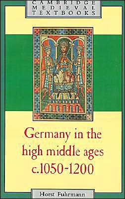 Germany in the High Middle Ages by Horst (Universitat Regensburg, Germany) Fuhrmann (Author)
