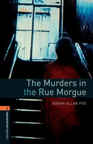 Oxford Bookworms Library: Level 2:: The Murders in the Rue Morgue by Edgar Allan Poe (Author)