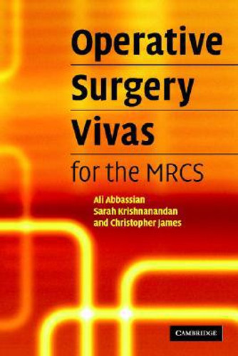 Operative Surgery Vivas for the MRCS by Ali (St. George's Hospital, London) Abbassian (Author)