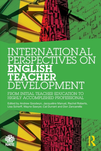 International Perspectives on English Teacher Development: From Initial Teacher Education to Highly Accomplished Professional