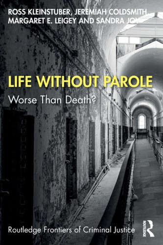 Life Without Parole : Worse Than Death?
