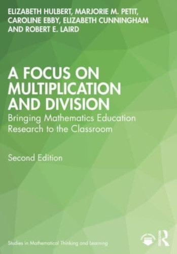 A Focus on Multiplication and Division : Bringing Mathematics Education Research to the Classroom