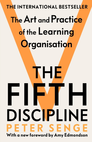 The Fifth Discipline: The art and practice of the learning organization: Second edition