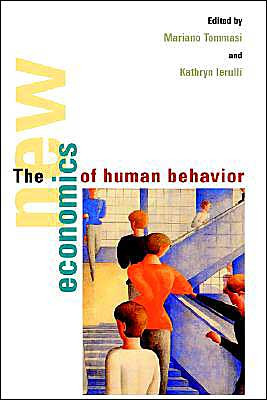 The New Economics of Human Behaviour Edited By Mariano (University of California, Los Angeles) Tommasi