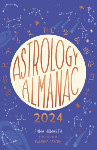 Astrology Almanac 2024: Your holistic annual guide to the planets and stars