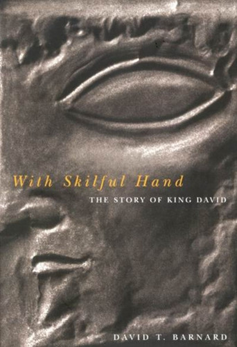 With Skilful Hand: The Story of King David