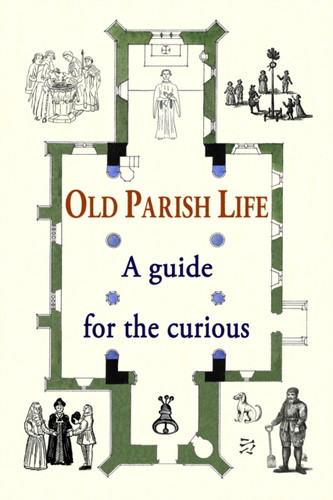 Old Parish Life: A guide for the curious