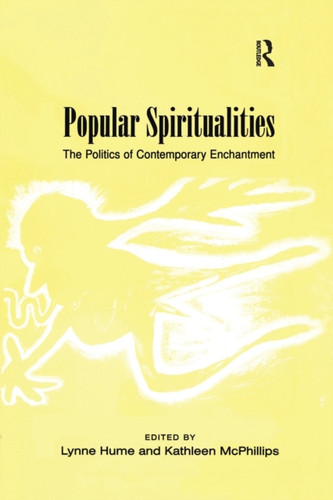 Popular Spiritualities : The Politics of Contemporary Enchantment