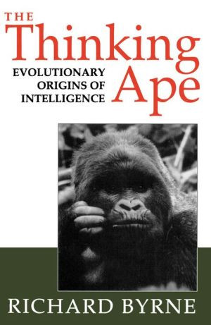 The Thinking Ape by Richard (Department of Psychology, Department of Psychology, University of St Andrews) Byrne (Author)