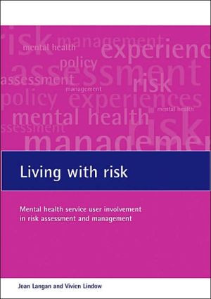 Living with risk by Joan (School for Policy Studies, Centre for Health and Social Care, University of Bristol) Langan (Author)