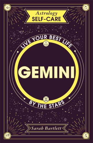 Astrology Self-Care: Gemini : Live your best life by the stars