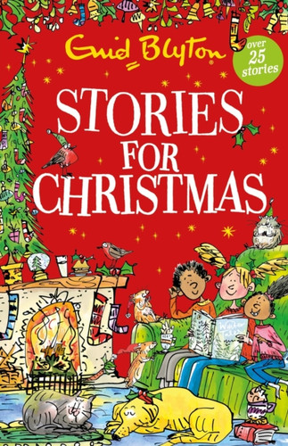 Stories for Christmas: Over 25 classic tales perfect for kids aged 5+!