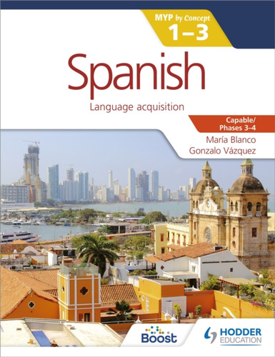 Spanish for the IB MYP 1-3 Phases 3-4: by Concept