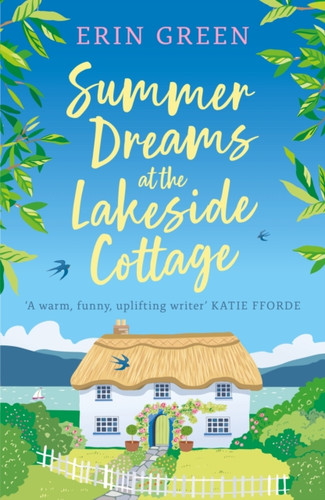 Summer Dreams at the Lakeside Cottage: An uplifting read of fresh starts and warm friendship!