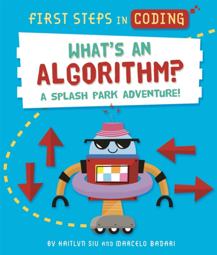 First Steps in Coding: What's an Algorithm?: A splash park adventure!