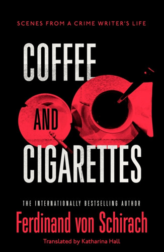 Coffee and Cigarettes : Scenes from a Crime Writer's Life