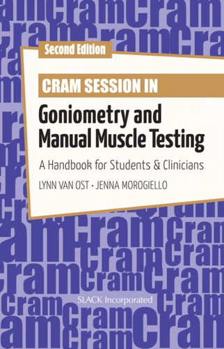 Cram Session in Goniometry and Manual Muscle Testing : A Handbook for Students & Clinicians