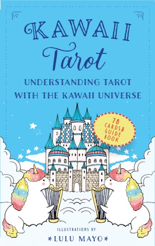 Kawaii Tarot : Understanding Tarot with the Kawaii Universe