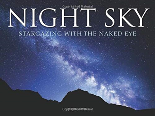 Night Sky : Stargazing with the Naked Eye